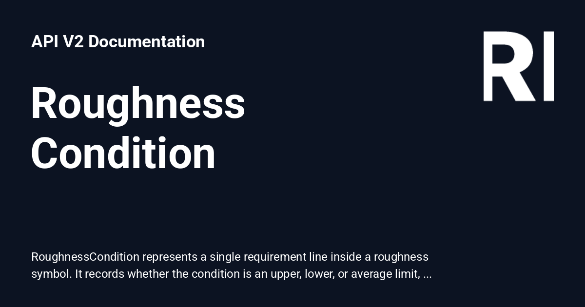 RoughnessCondition - API V2 Documentation