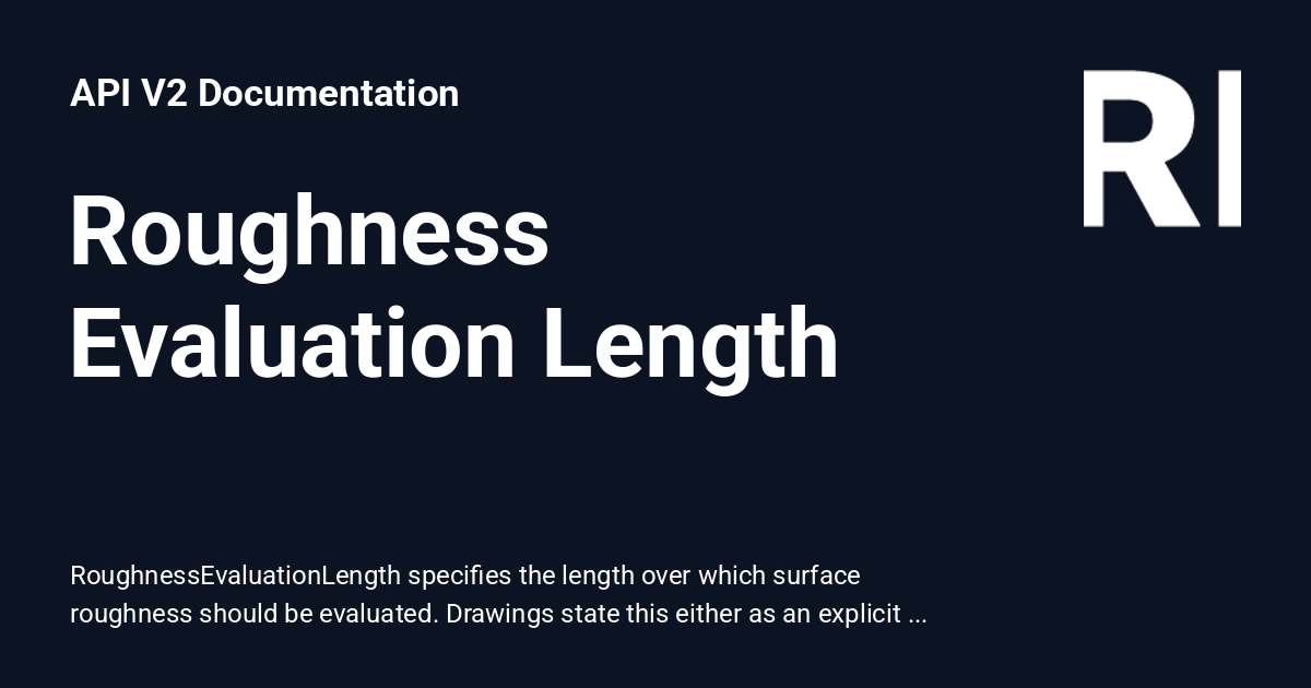 RoughnessEvaluationLength - API V2 Documentation